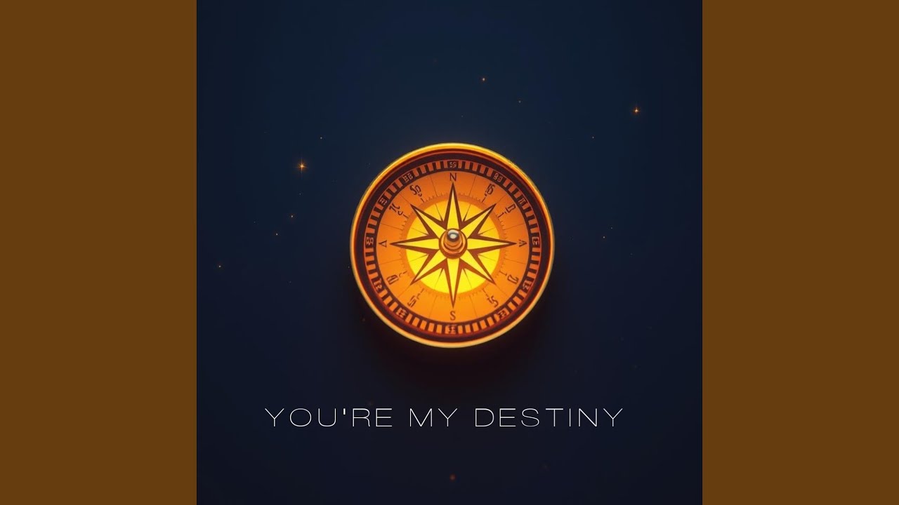 You’re My Destiny