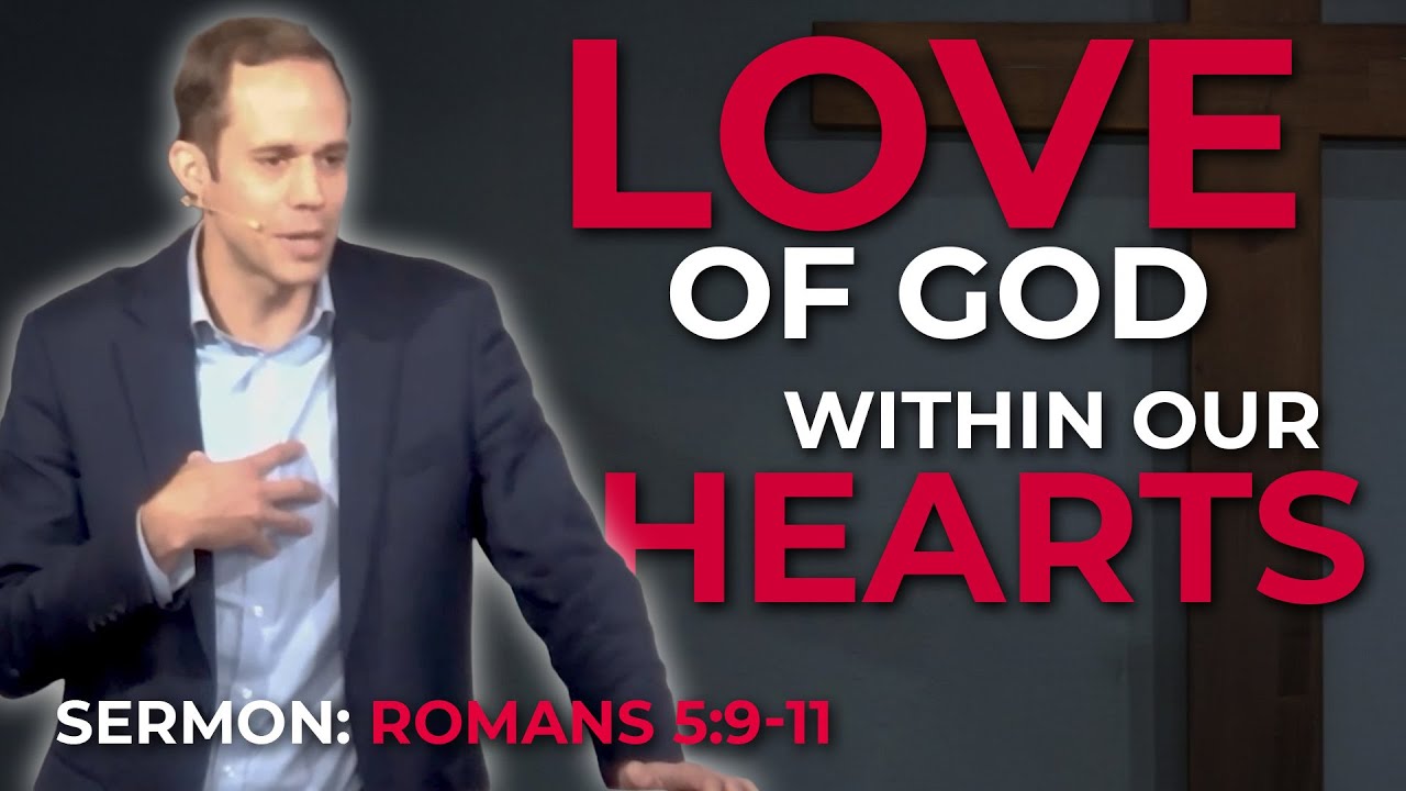 The Love of God Within Our Hearts - Romans 5:9-11