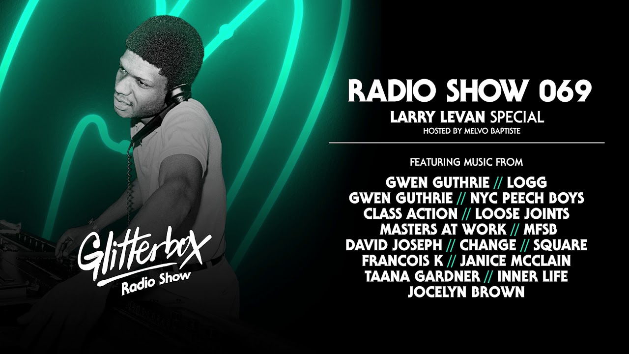 Glitterbox Radio Show 069: Larry Levan Special