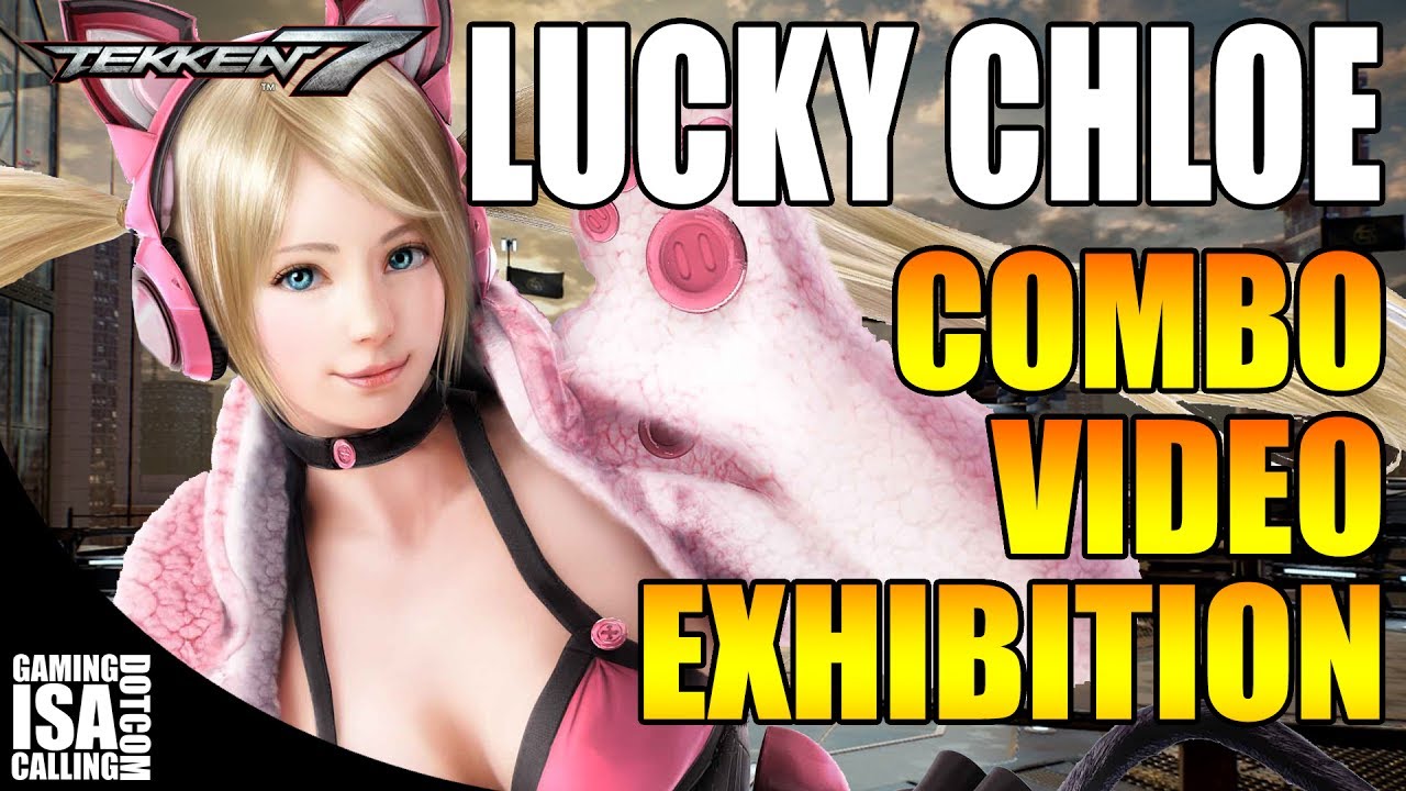 Tekken 7 - Lucky Chloe Combo Video Exhibition