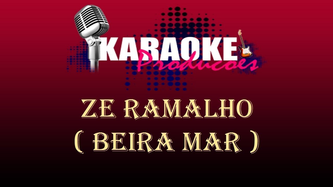 ZÉ RAMALHO - BEIRA MAR ( KARAOKE )