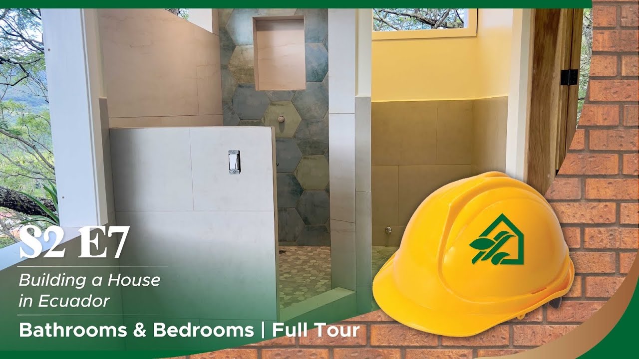 Bathrooms & Bedrooms | Full Tour | Building a House in Ecuador S2 E7