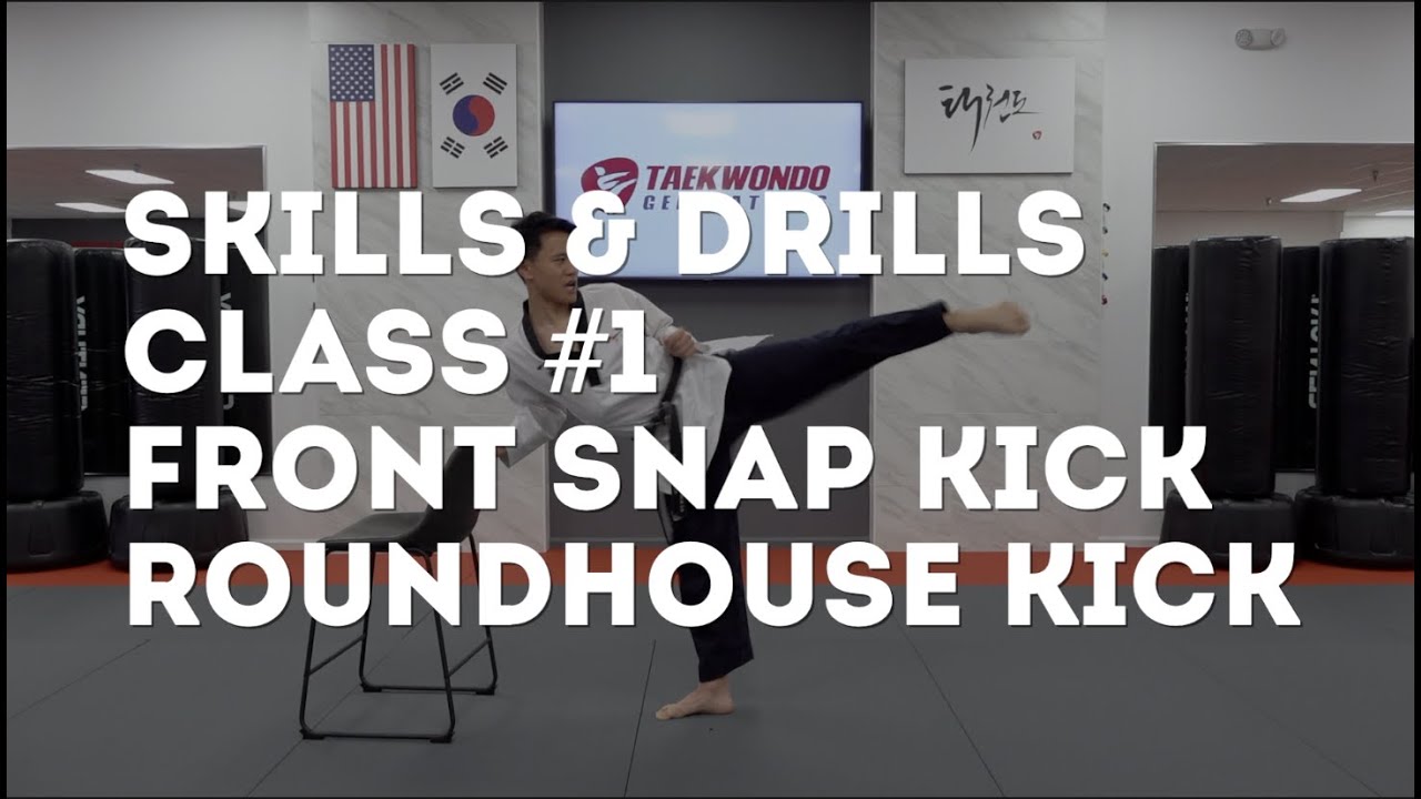 Taekwondo Skills and Drills Class #1 - Front Snap Kick & Roundhouse Kick