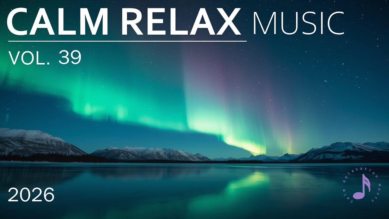 Northern Light Calmness  Deep Relaxation & Healing Instrumental  Calm Relaxation Music Hub