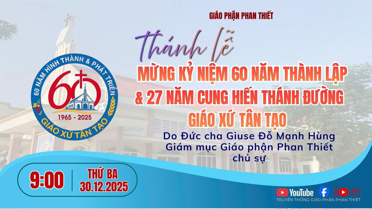 🔴THÁNH LỄ MỪNG KỶ NIỆM 60 NĂM THÀNH LẬP GX TÂN TẠO 1965-2025  | GIÁO PHẬN PHAN THIẾT