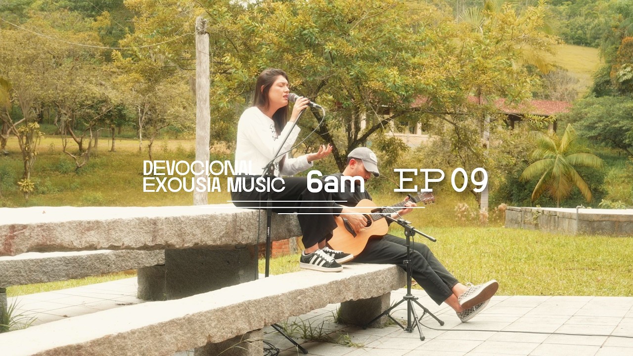 6 AM | DEVOCIONAL - COM EXOUSÍA MUSIC (EP. 09) - ft. Juliana Brasilício