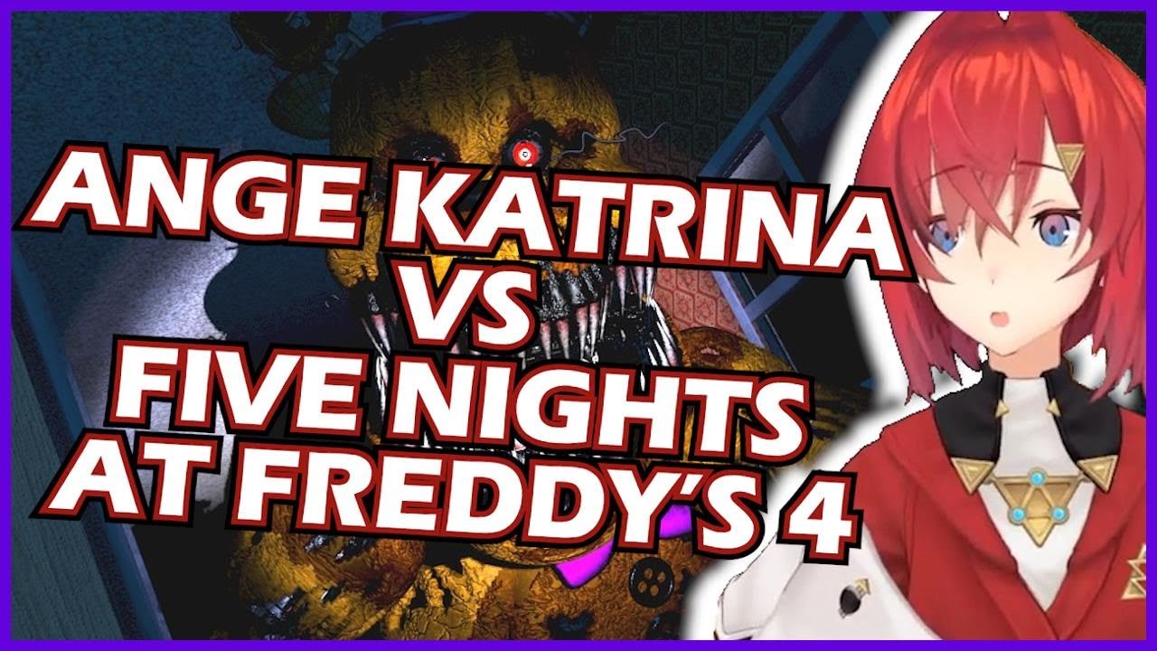 Ange Katrina plays Five Nights at Freddy's 4, the scariest of the FNAF series. (Warning: loud Ange)