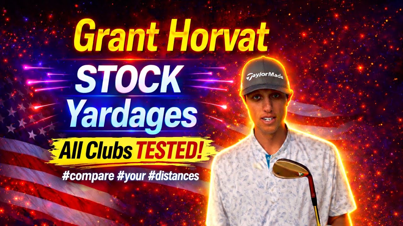 Grant Horvat Reveals His STOCK Yardages for Every Club (Full Distance Test)