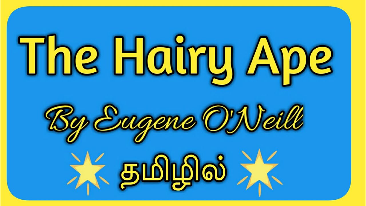 The Hairy Ape Story in Tamil  By Eugene O'Neill