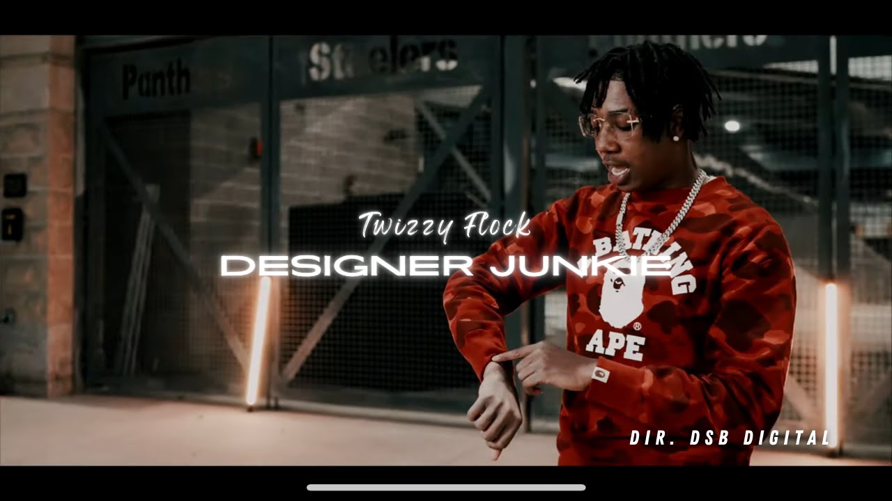 Twizzy Flock - Designer Junkie | DIR. DSB DIGITAL