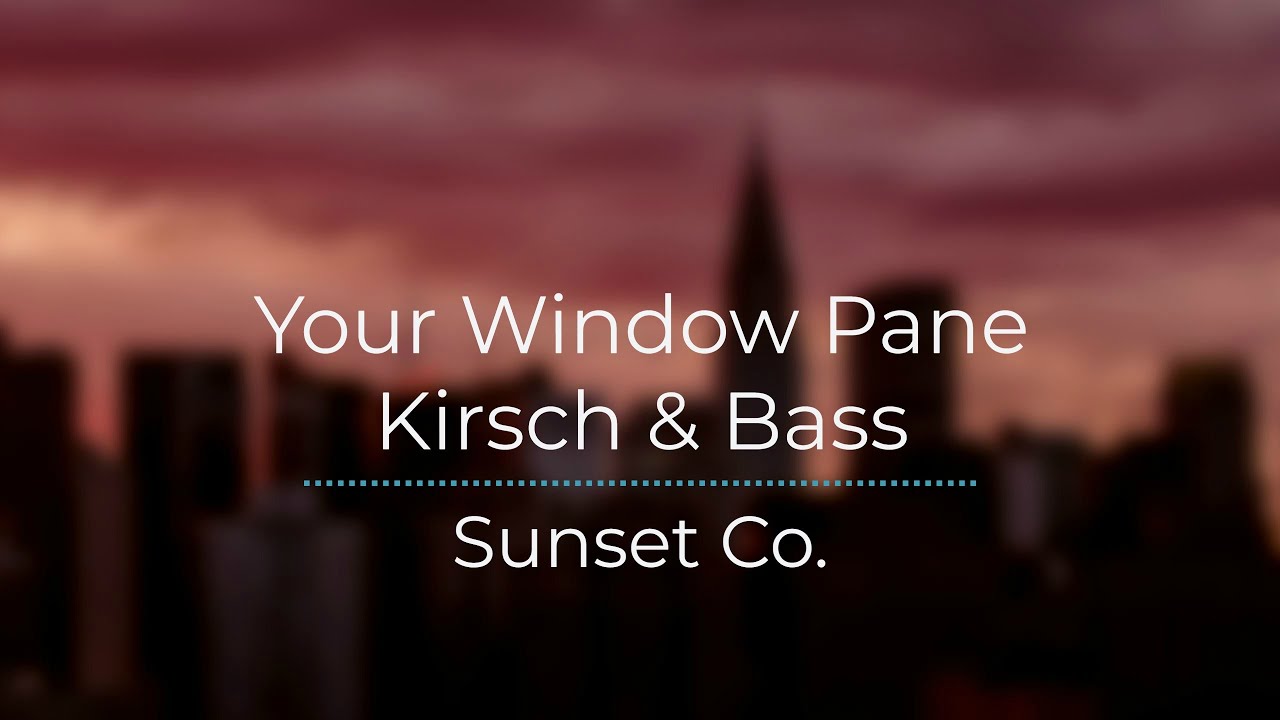 Your Window Pane - Kirsch & Bass (Legendado/Tradução)