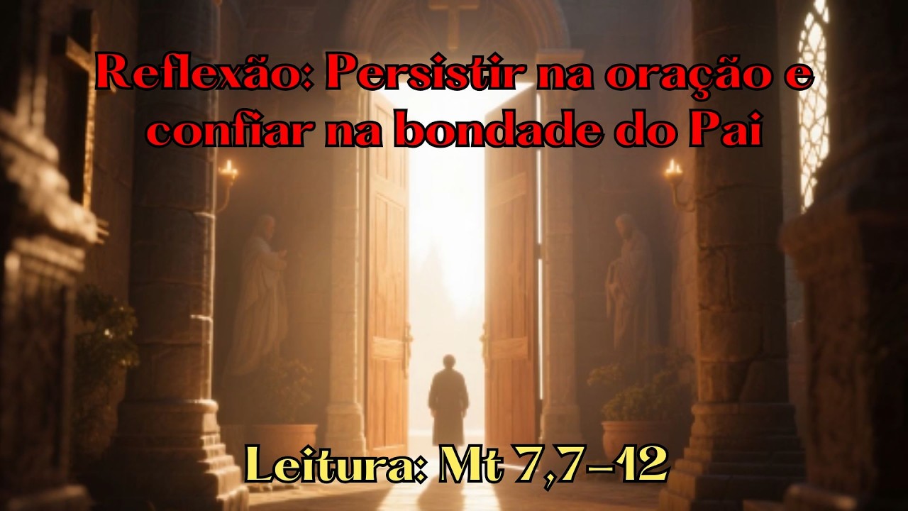 Por que muitas vezes deixamos de pedir e buscar, mesmo sabendo que Deus é um Pai? [Reflexão de Hoje]