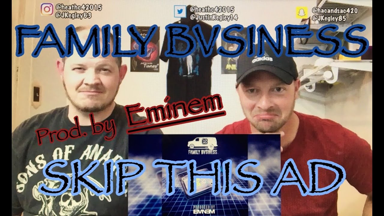 FAMILY BVSINESS  - SKIP THIS AD (PROD BY EMINEM) | REACTION!!!