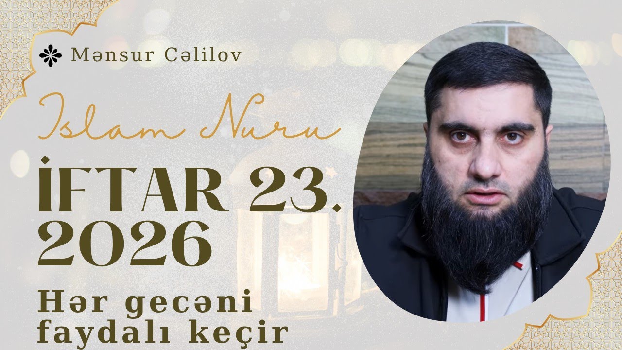 25-ci iftar | 2026 | Mənsur Cəlilov