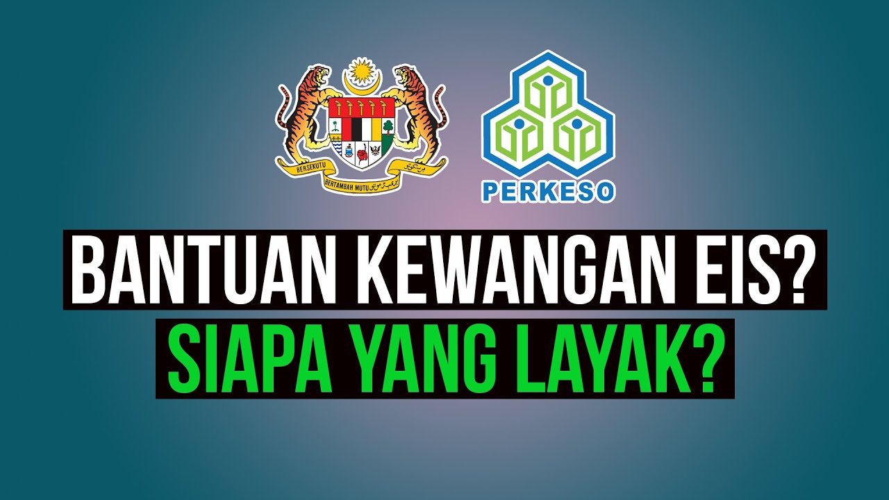 Bantuan insurans kewangan EIS dari perkeso?siapa layak tuntut? | saje sembang