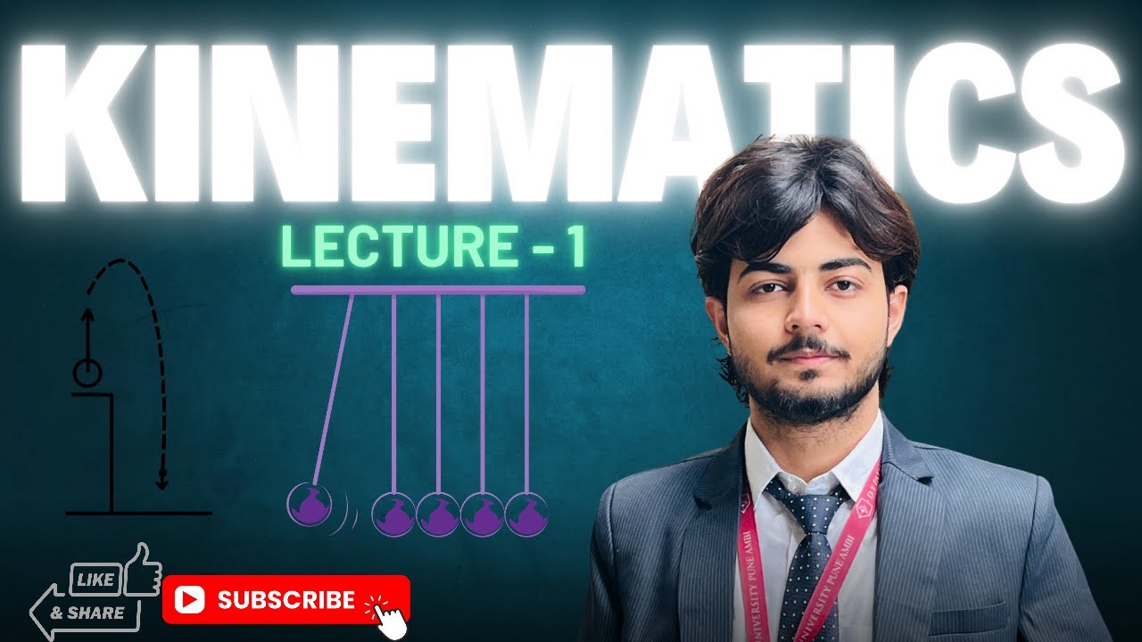 Kinematics || Lecture 1 || Kinematical Parameter Part 1 ||11th Physics || JEE&NEET || Boards