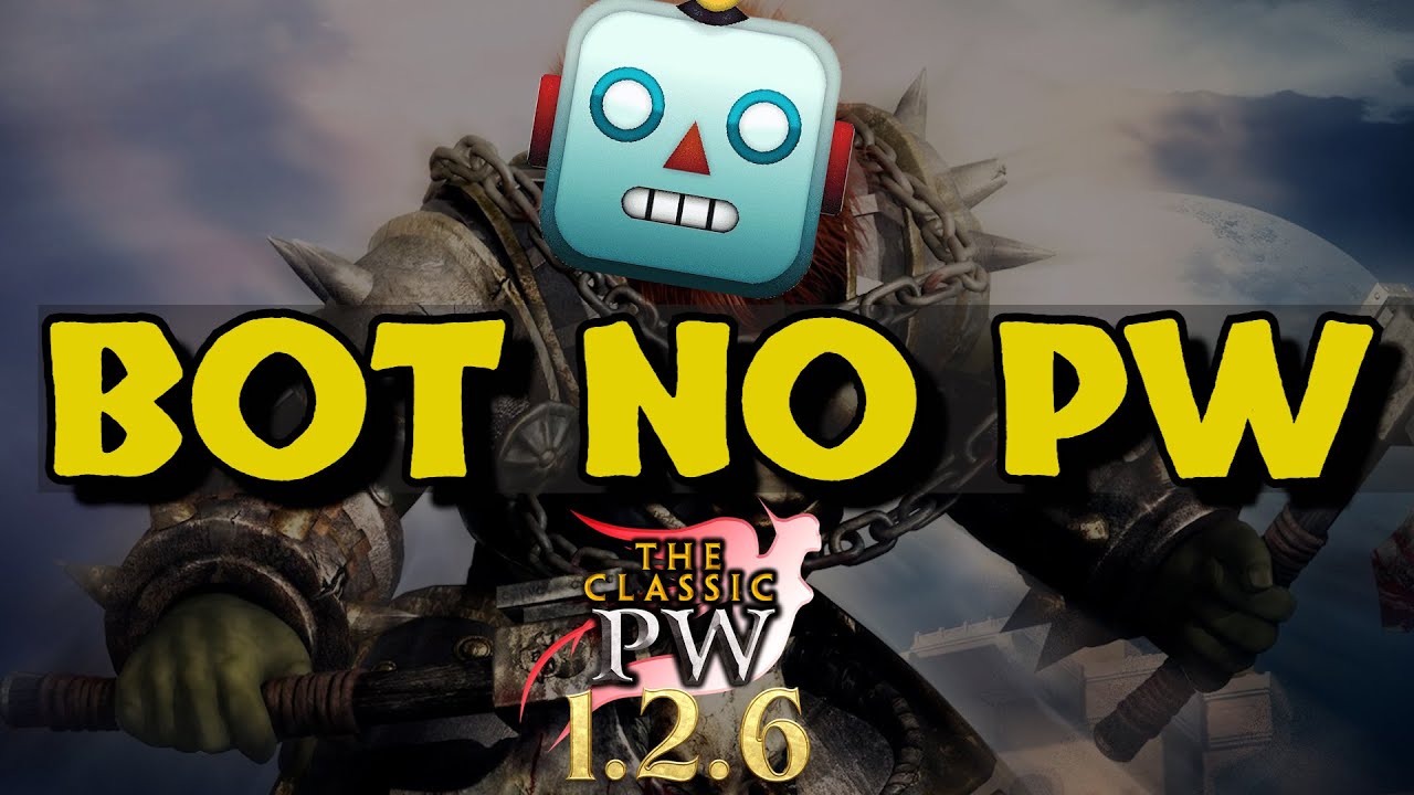 Bots no Perfect World? PERIGO! N&atilde;o utilize !  Server The Classic PW 1.2.6 🤖