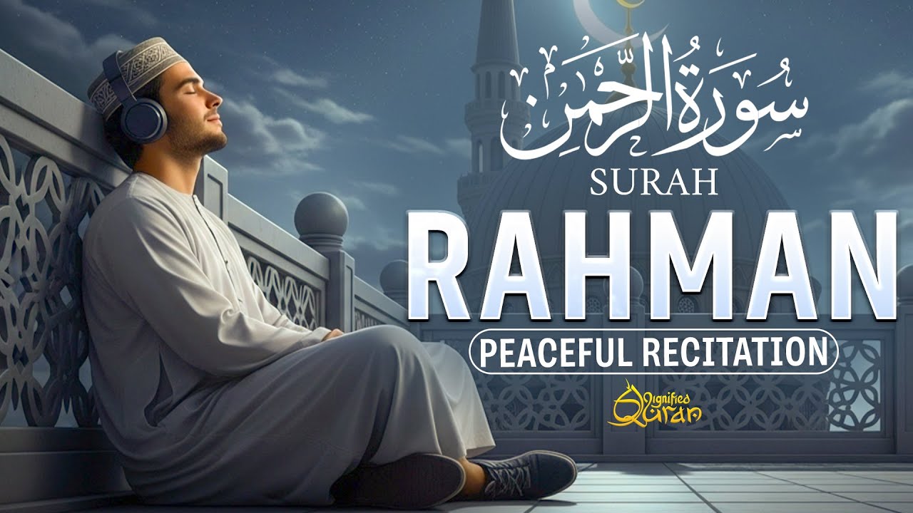 Surah Ar-Rahman (سورة الرحمن) | Soul-Calming Quran Recitation for Deep Sleep & Serenity | D Quran