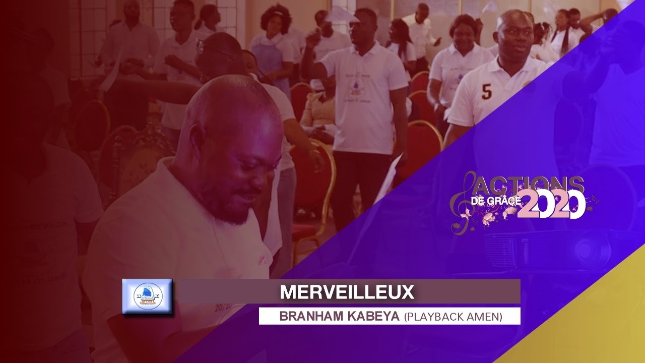 MERVEILLEUX [ BRANHAM KABEYA PLAYBACK ] ( Journée d'#ACTIONSDEGRÂCE2020 Amen Tabernacle JHB )