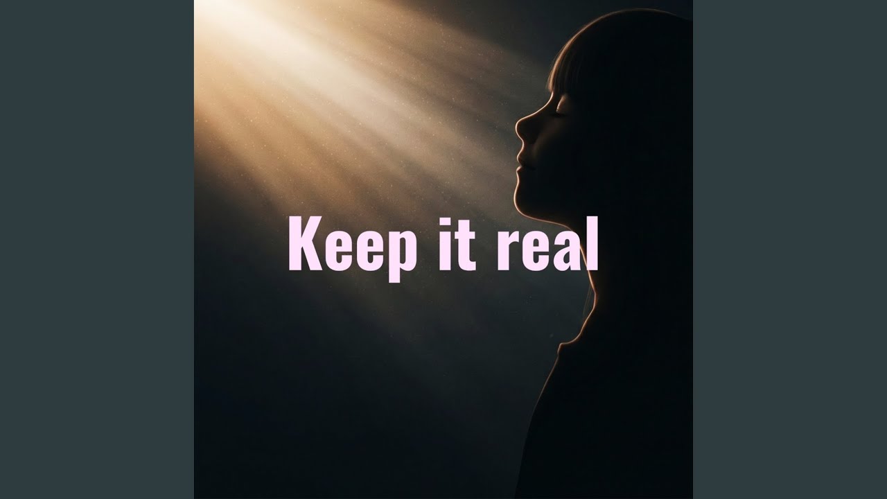 Keep it real