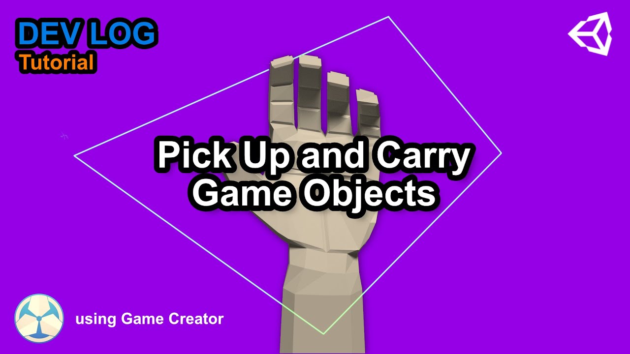 Dev Tutorial - Pick up and Carry Object w/ Game Creator