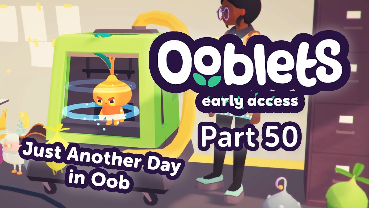 Ooblets | Part 50 | We Actually Finished Early!