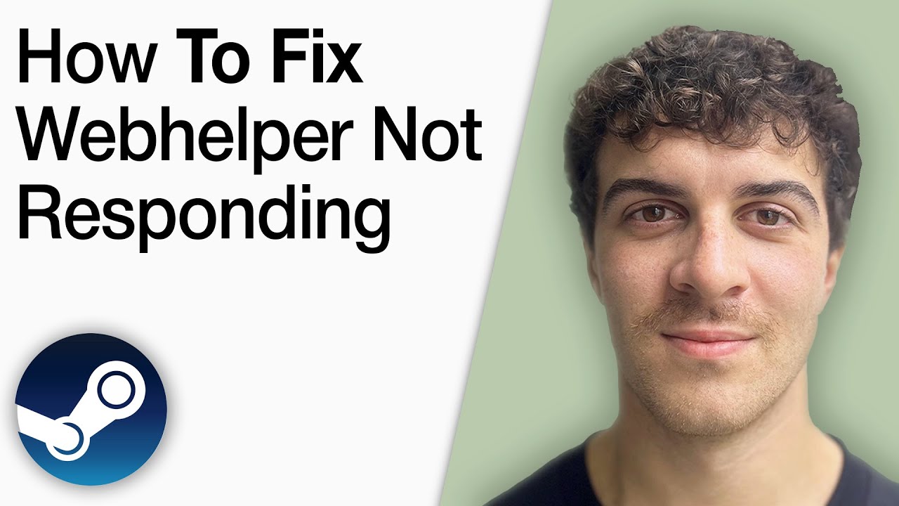 How To Fix Steam Webhelper Not Responding [2025 Full Guide]
