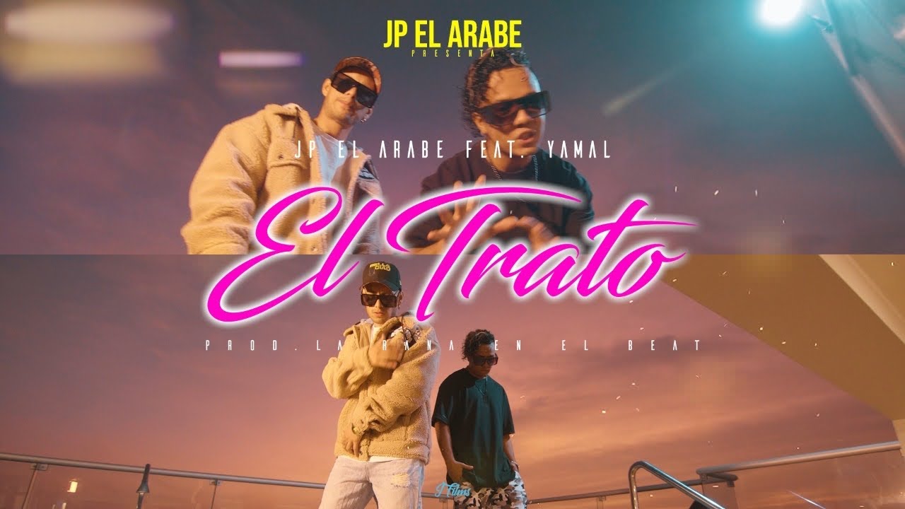 Jp El Arabe - El Trato ft Yamal prod La Rana en el beat