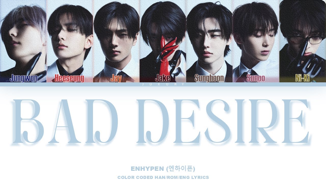 ENHYPEN 'Bad Desire (With or Without You)' Lyrics (엔하이픈 Bad Desire 가사) [Color Coded_Han_Rom_Eng]