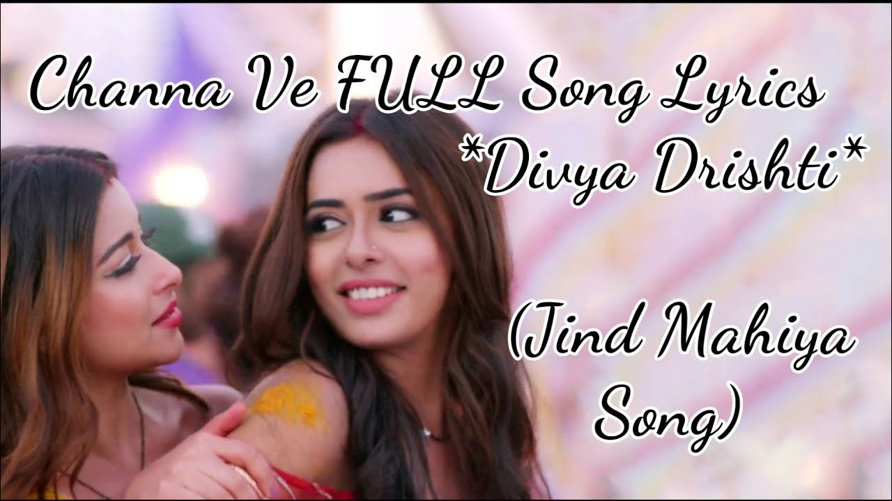 Channa Ve FULL SONG | Divya Drishti  Serial song | Jind Mahiya Song | Star Plus | HD Lyrical Video |