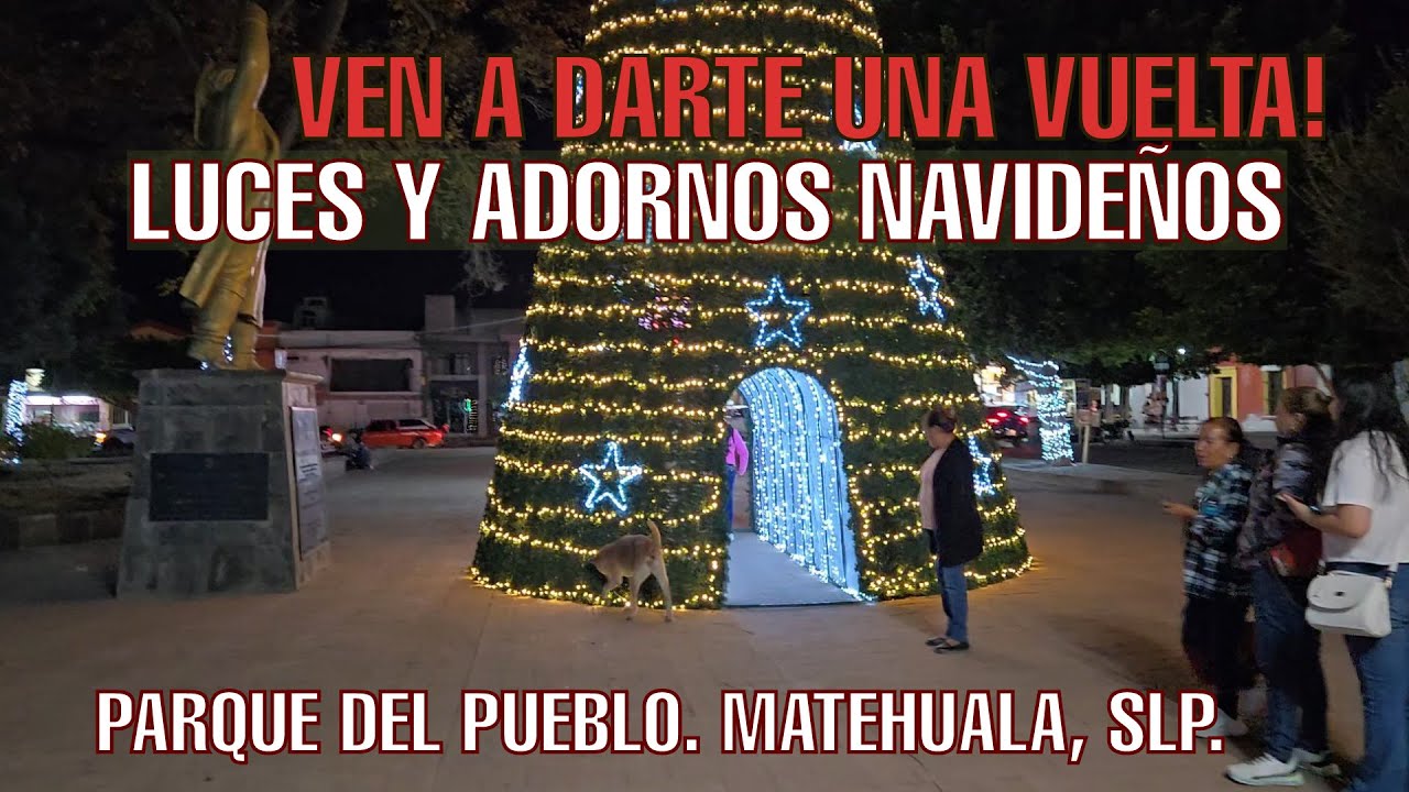 Una caminata en el PARQUE DEL PUEBLO│Decorado con Luces y adornos Navideños│Matehuala, SLP.