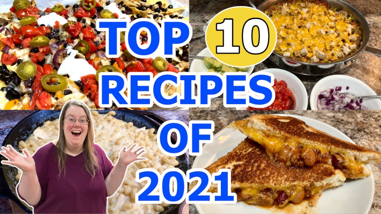 TOP 10 RECIPES 2021 | FAMILY FAVORITE DINNER RECIPES | WHAT'S FOR DINNER? | QUICK & EASY MEAL IDEAS