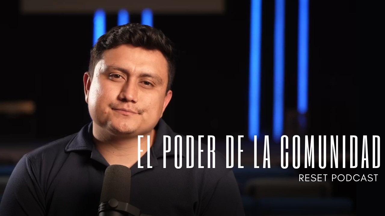 RESET PODCAST EP-004 || EL PODER DE LA COMUNIDAD