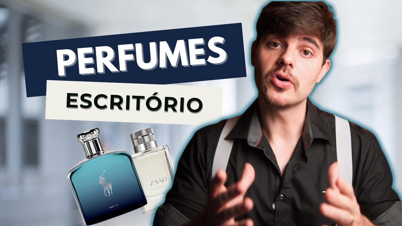5 Perfumes para o Escritório (Elegância e Respeito!)