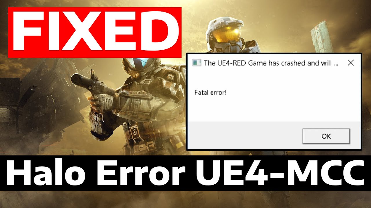 How To Fix Halo The Master Chief Collection Fatal Error The UE4 MCC Game Has Crashed and Will Close