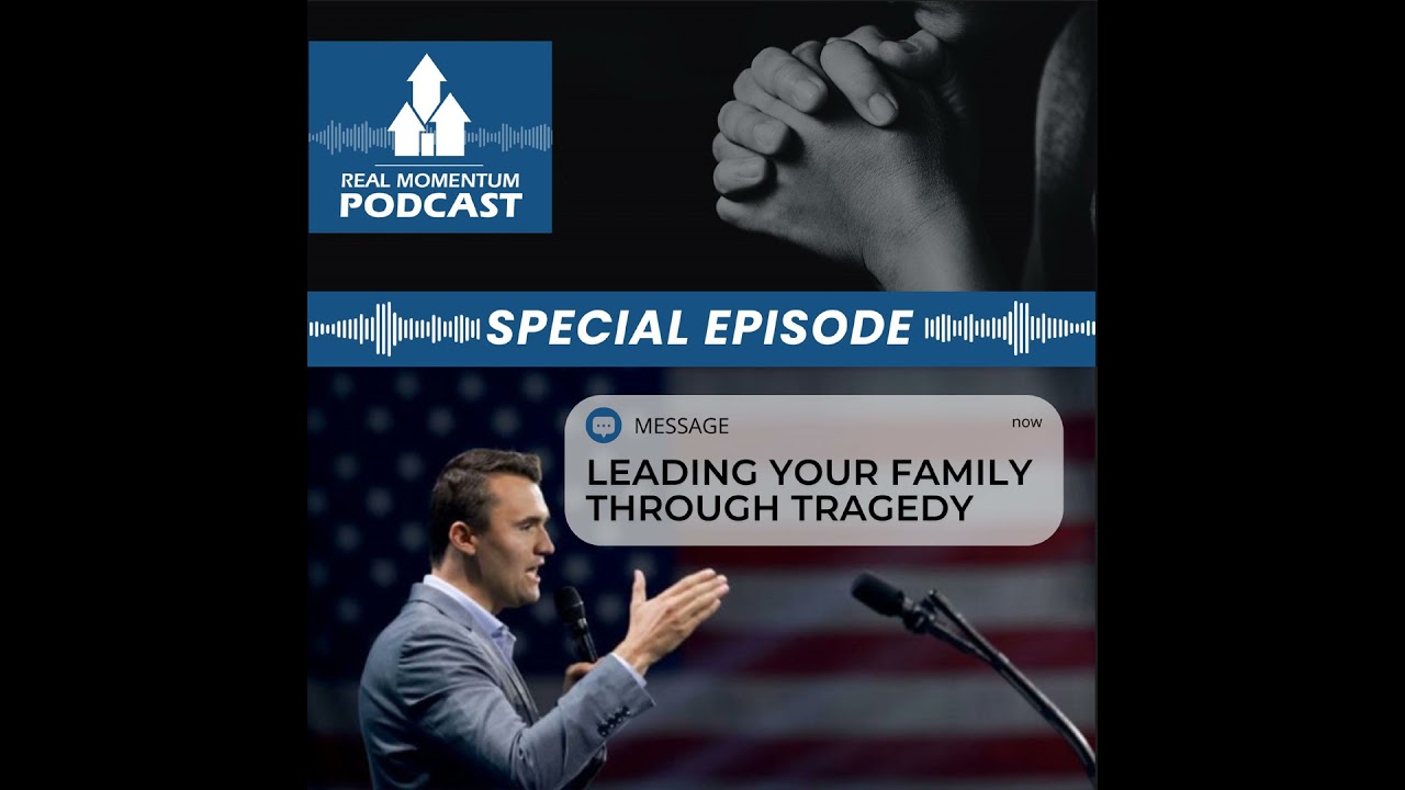 Leading Your Family Through Tragedy: Responding to the Assassination of Charlie Kirk