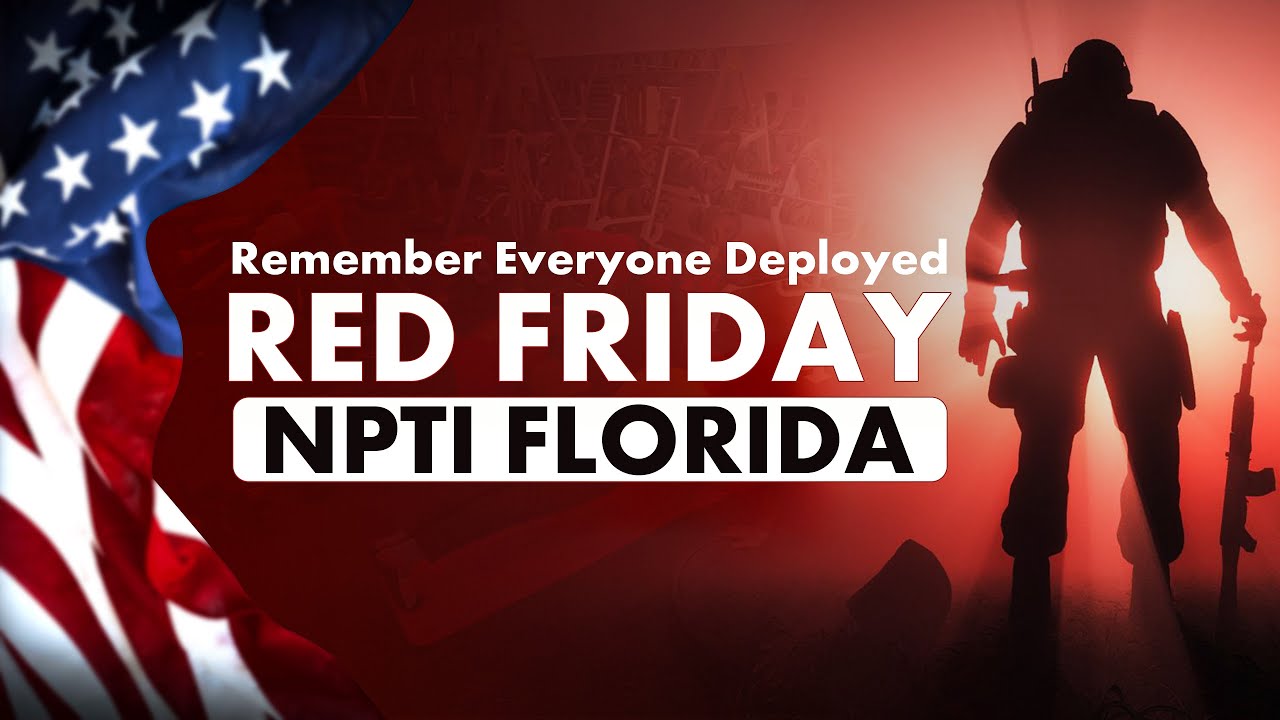 Remember Everyone Deployed &ldquo;Red Friday&rdquo; NPTI Florida