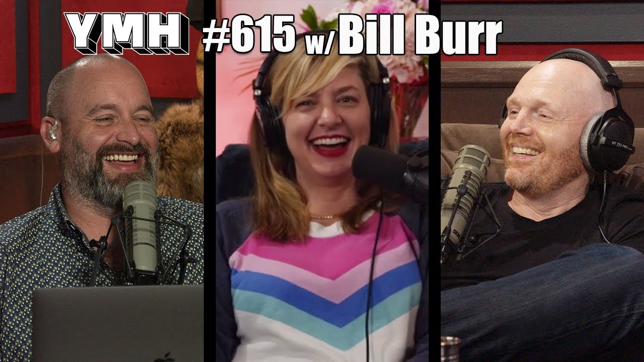 Your Mom's House Podcast - Ep.615 w/ Bill Burr