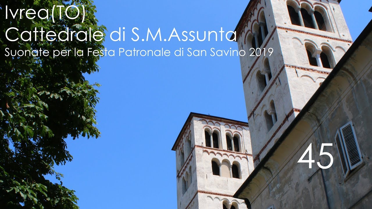 Le campane di Ivrea(TO), Cattedrale di Santa Maria Assunta - Suonate per San Savino 2019