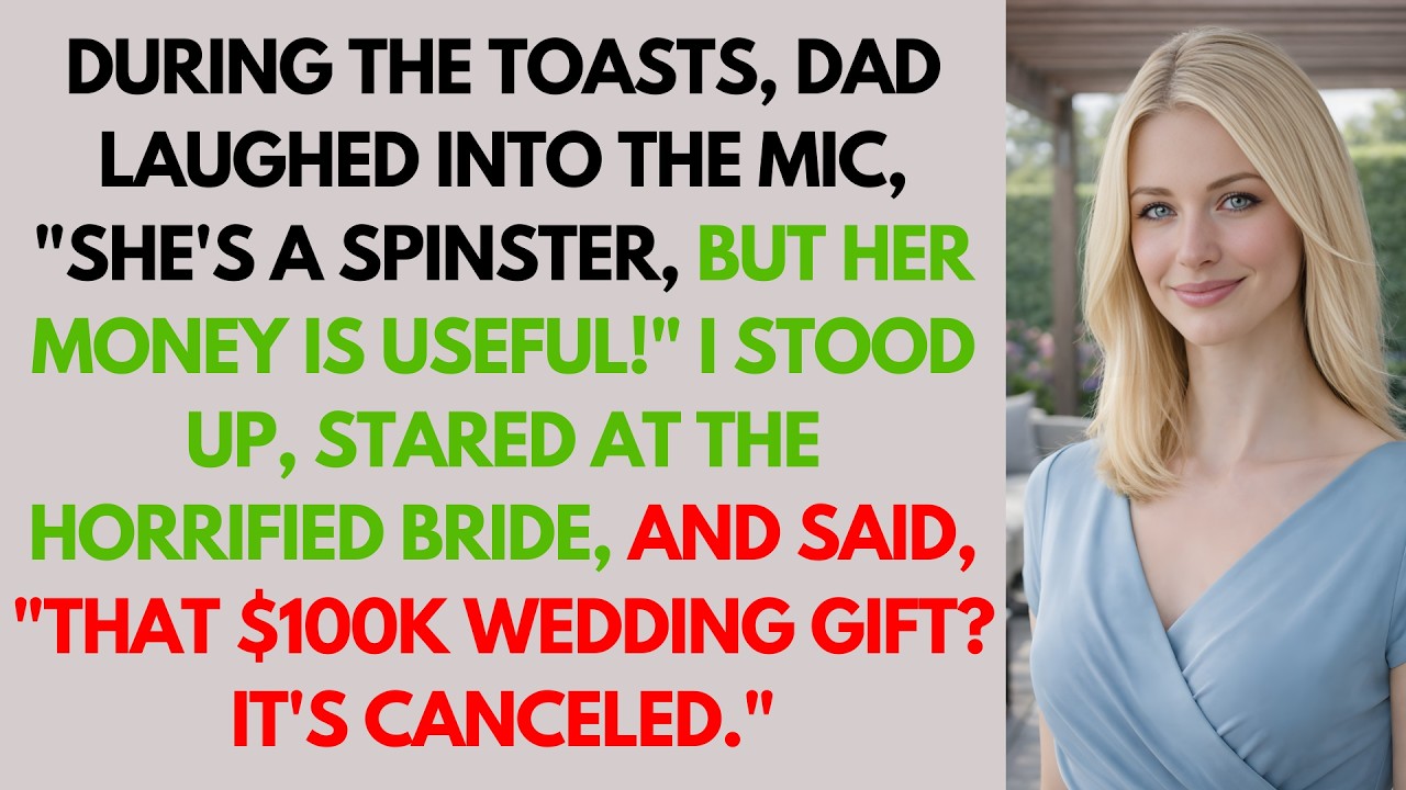 During the Wedding Toast Dad Mocked Me “Only Her Money Matters!”  So I Calmly Canceled My $100K Gift
