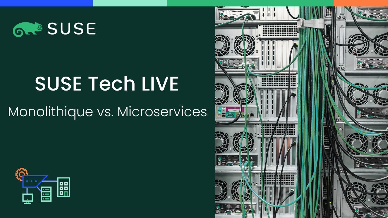 Monolithique vs. Microservices - SUSE Tech LIVE