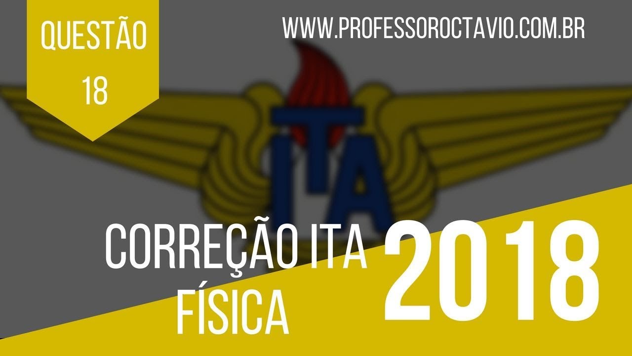 Correção ITA 2018 Física Questão 18