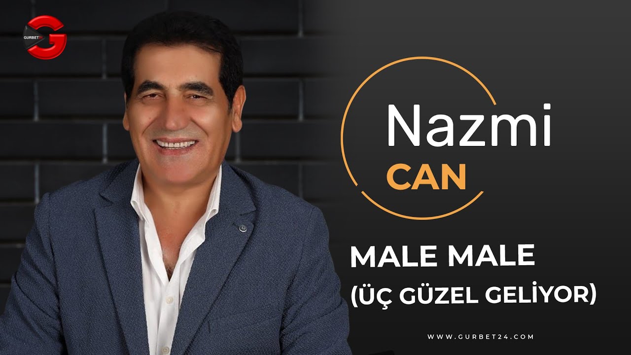 Nazmi Can - Male Male (Üç güzel geliyor) @gurbet24tv