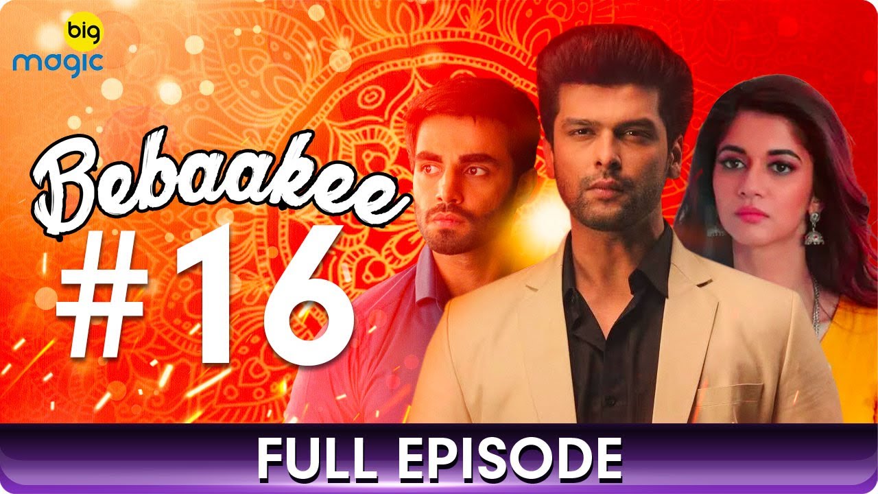 Bebaakee | Episode 16 | Romantic Drama Web Series | Kushal Tandon, Ishaan Dhawan - Big Magic