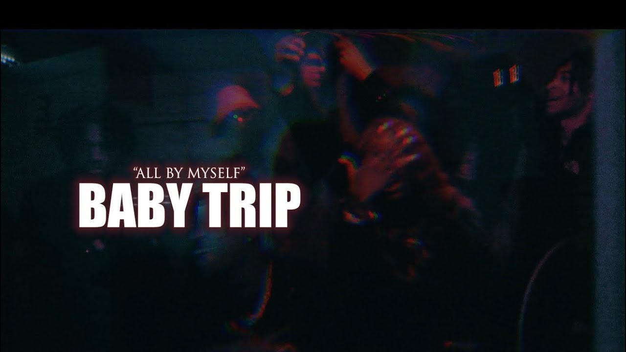 Baby Trip - All By Myself