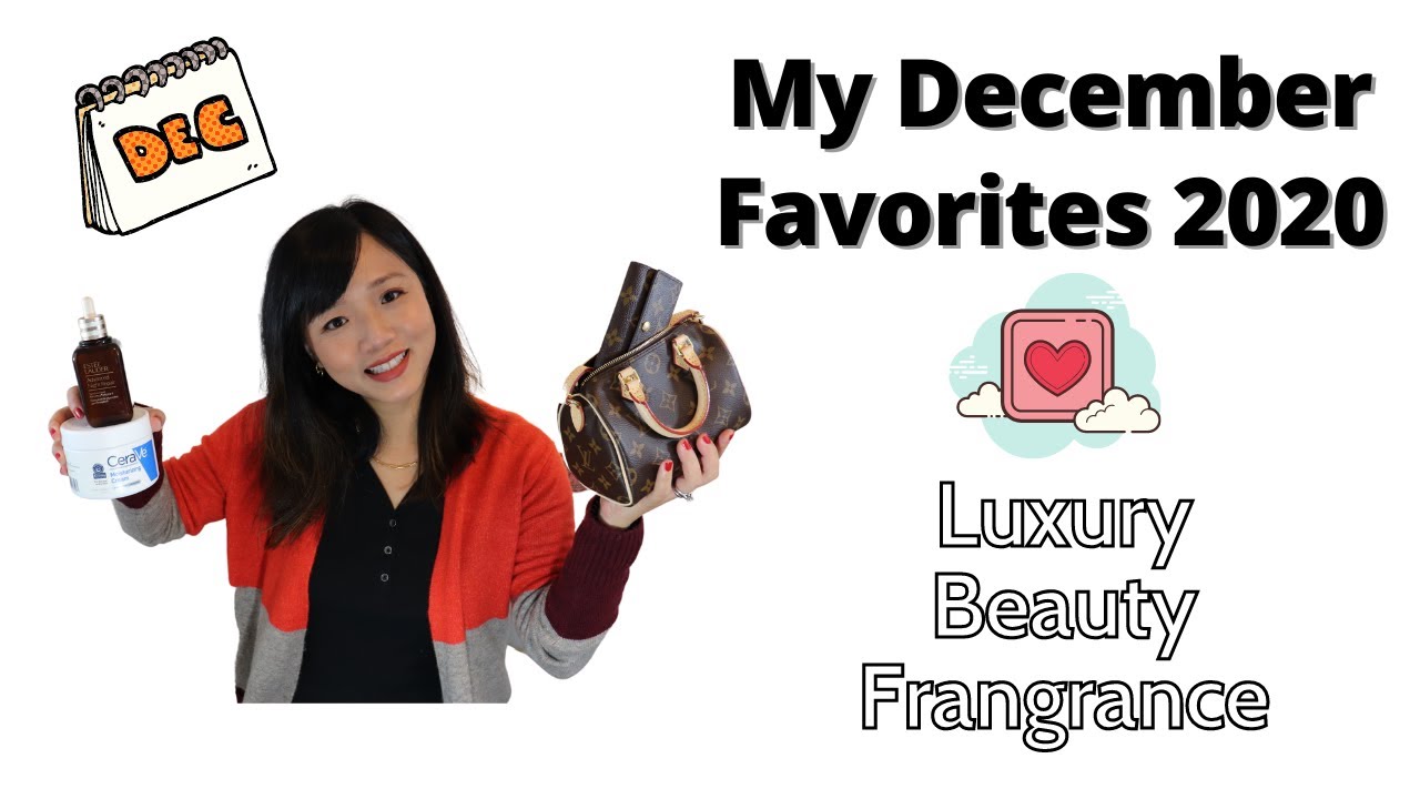 December Favorites 2020 | Louis Vuitton, NeuBrow, Cerave, Estee Lauder, Vera Wang