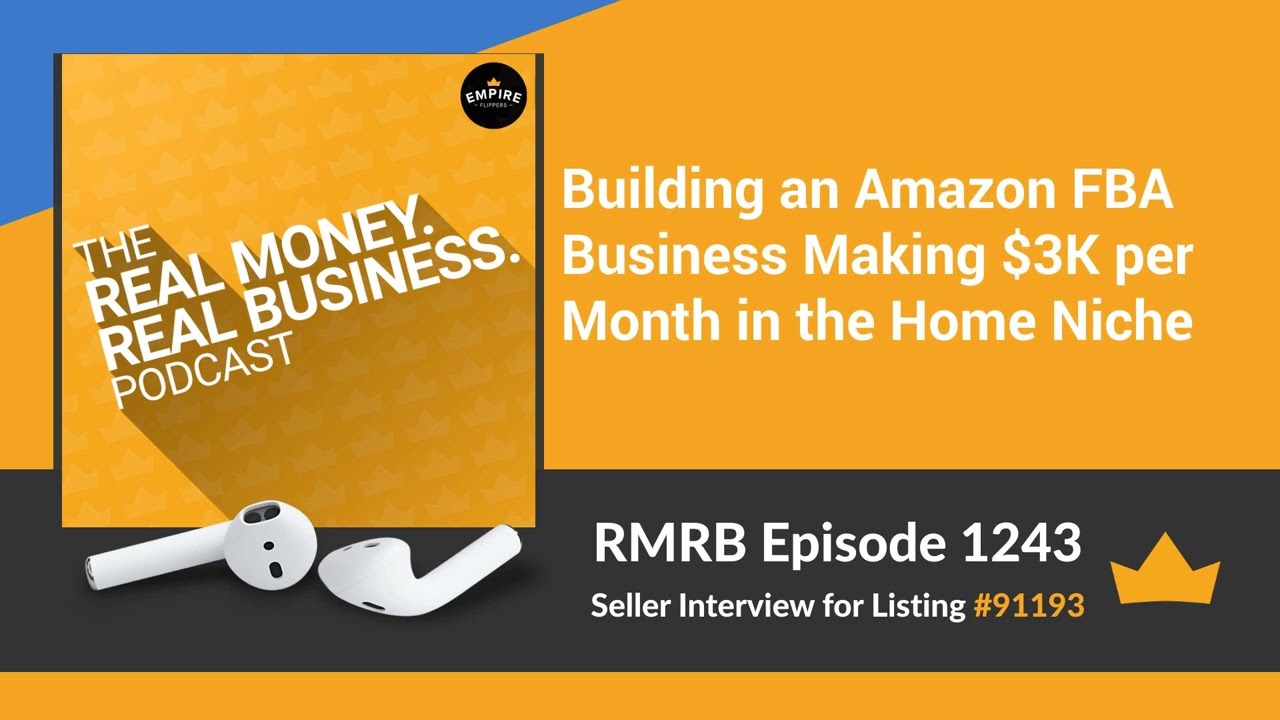 RMRB 1243 - Building an Amazon FBA Business Making $3K per Month in the Home Niche