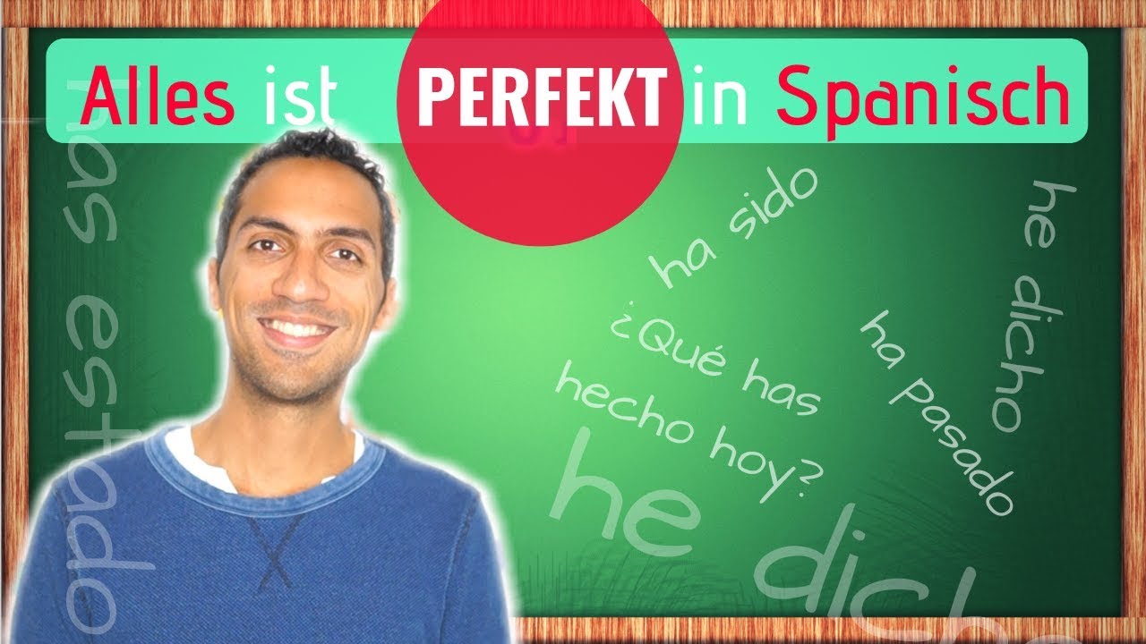 Alles ist PERFEKT in Spanisch - lerne die Vergangenheit für Anfänger