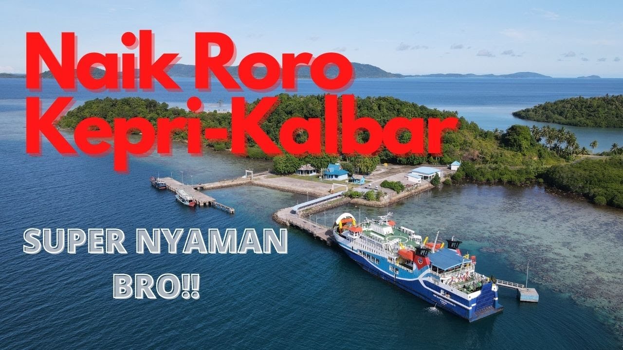 Naik Kapal Roro dari Kepri ke Tambelan-Kalbar, Nyaman, Full AC
