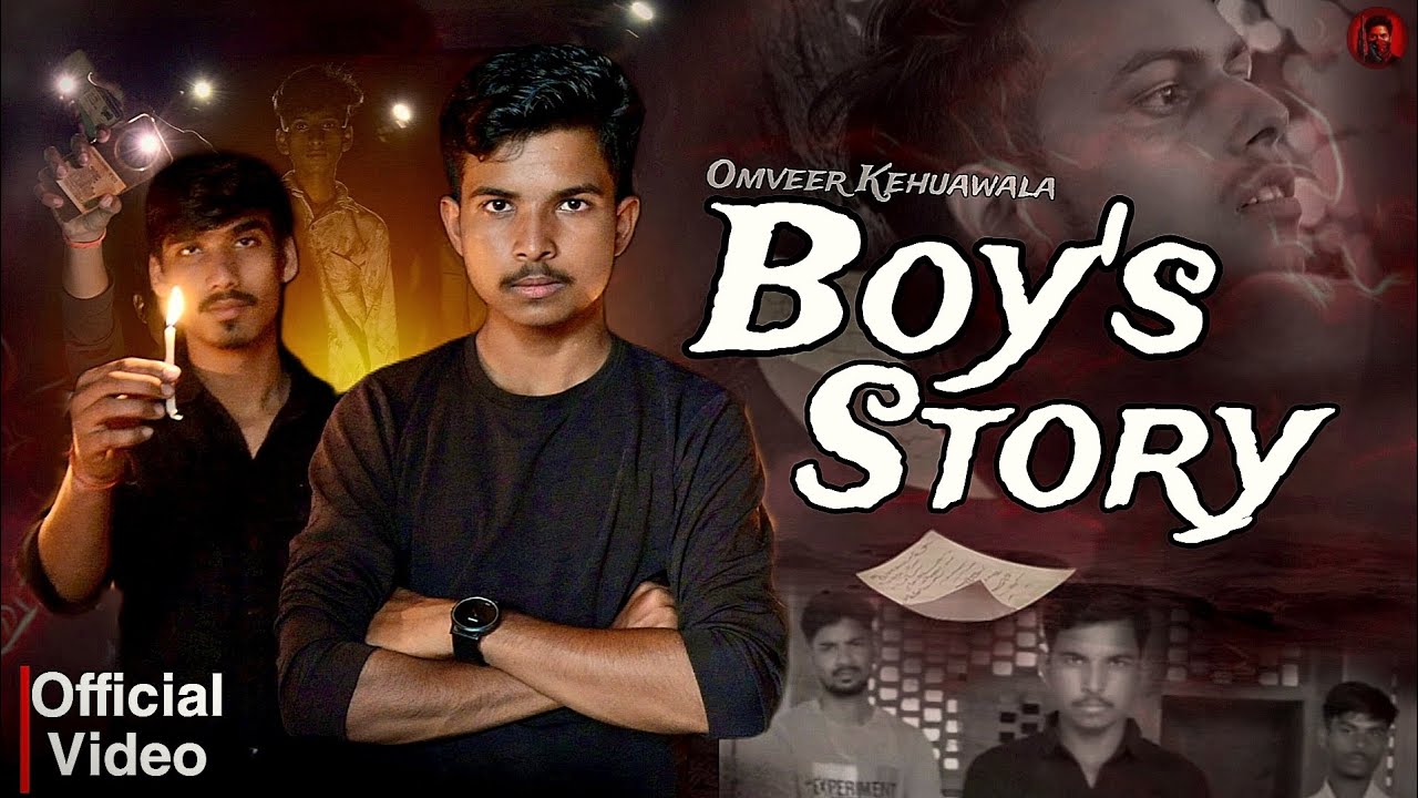 Boy's Story | Omveer Kehuawala | Official Music Video 